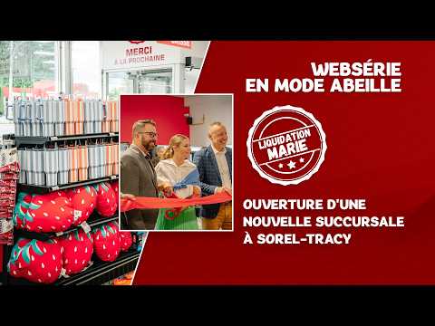 Websérie Épisode 3 | En mode abeille : Ouverture d’une nouvelle succursale Liquidation Marie à Sorel